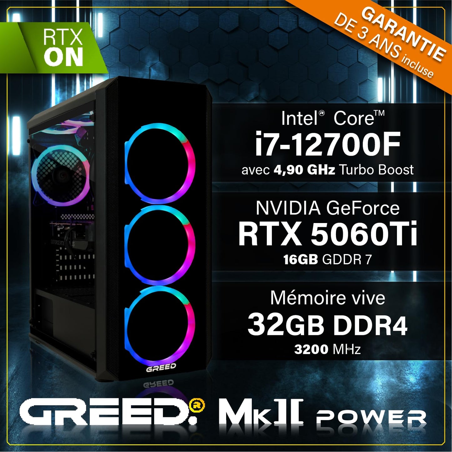 Greed®MK2 Power - High End PC Gamer - Intel Core i7 12700F + Nvidia Geforce RTX 5060Ti 16GB - Ordinateur RGB Ultra Rapide + PC Gaming 4K Raytracing avec 4,9 GHZ - 32 GB RAM - 1TB SSD - WLAN + W11 Pro
